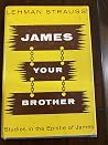 James Your Brothe...