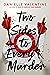 Two Sides to Every Murder