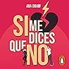Si me dices que no [If You Tell Me No]