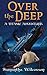 Over the Deep: A Titanic Adventure by Samantha Wilcoxson (2015-02-19)