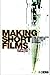 Making Short Films: The Complete Guide from Script to Screen by Clifford Thurlow (2005-01-01)
