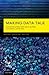 Making Data Talk: Communicating Public Health Data to the Public, Policy Makers, and the Press 1st Edition by Nelson, David E, Hesse, Bradford W, Croyle, Robert T (2009) Hardcover