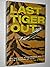 Last tiger out;: The true s...