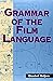 GRAMMAR OF THE FILM LANGUAG...