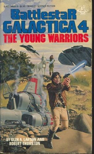 Battlestar Galactica 04: The Young Warriors by Glen A. Larson