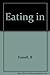 Eating in by Betty Harper Fussell (1986-10-03)