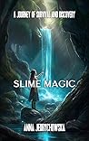 Slime Magic: A Jo...