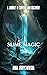 Slime Magic: A Journey of Survival and Discovery