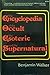 Encyclopedia of the Occult, the Esoteric and the Supernatural by Benjamin Walker (1980-03-03)