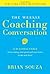 The Weekly Coaching Conversation: A Business Fable About Taking Your Game and Your Team to the Next Level by Souza, Brian (October 11, 2012) Paperback
