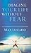 Imagine Your Life Without Fear [IMAGINE YOUR LIFE W/O FEAR] [Paperback]
