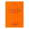 Real Wage Rigidity and Structural Unemployment in Germany (Kieler Studien,) Real Wage Rigidity and Structural Unemployment in Germany (Kieler Studien,)