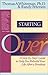 Starting Over: A Step by Step Guide to Help You Rebuild Your Life After a Breakup by Thomas A Whiteman (2001-08-15)