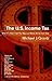 The U.S. Income Tax: What It Is, How It Got That Way, and Where We Go from Here by Michael J. Graetz (1999-10-03)