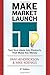 Make Market Launch IT: The Ultimate Product Creation System for Turning Your Ideas Into Income by Pam Hendrickson (2013-01-29)