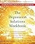 The Depression Solutions Workbook: A Strengths and Skills-Based Approach (New Harbinger Self-Help Workbook) by Jacqueline Corcoran PhD (2009-06-29)