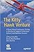The Kitty Hawk Venture: A Novel About Continuous Testing in DevOps to Support Continuous Delivery and Business Success