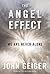 The Angel Effect: The Powerful Force That Ensures We Are Never Alone by John Geiger (2013-11-12)