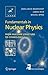 Fundamentals in Nuclear Physics: From Nuclear Structure to Cosmology (Advanced Texts in Physics S) by Jean-Louis Basdevant (2005-06-06)