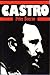 Castro: A Biography of Fide...