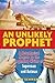An Unlikely Prophet: A Metaphysical Memoir by the Legendary Writer of Superman and Batman by Alvin Schwartz (2006-05-24)