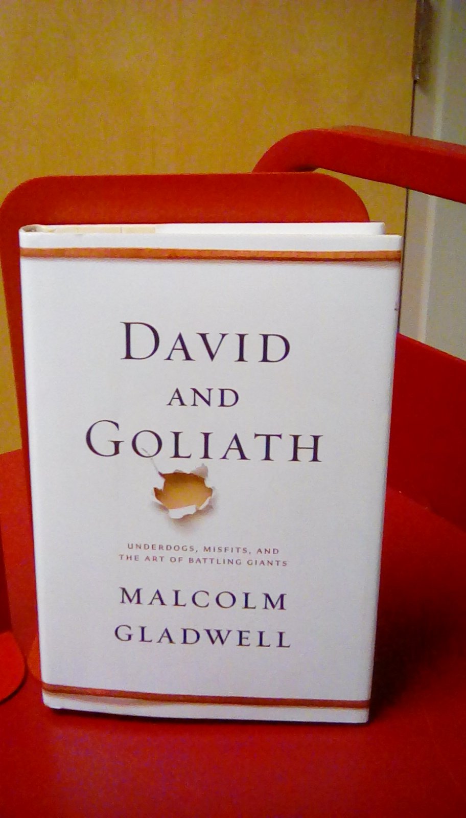 David and Goliath: Underdogs, Misfits, and the Art of Battling Giants