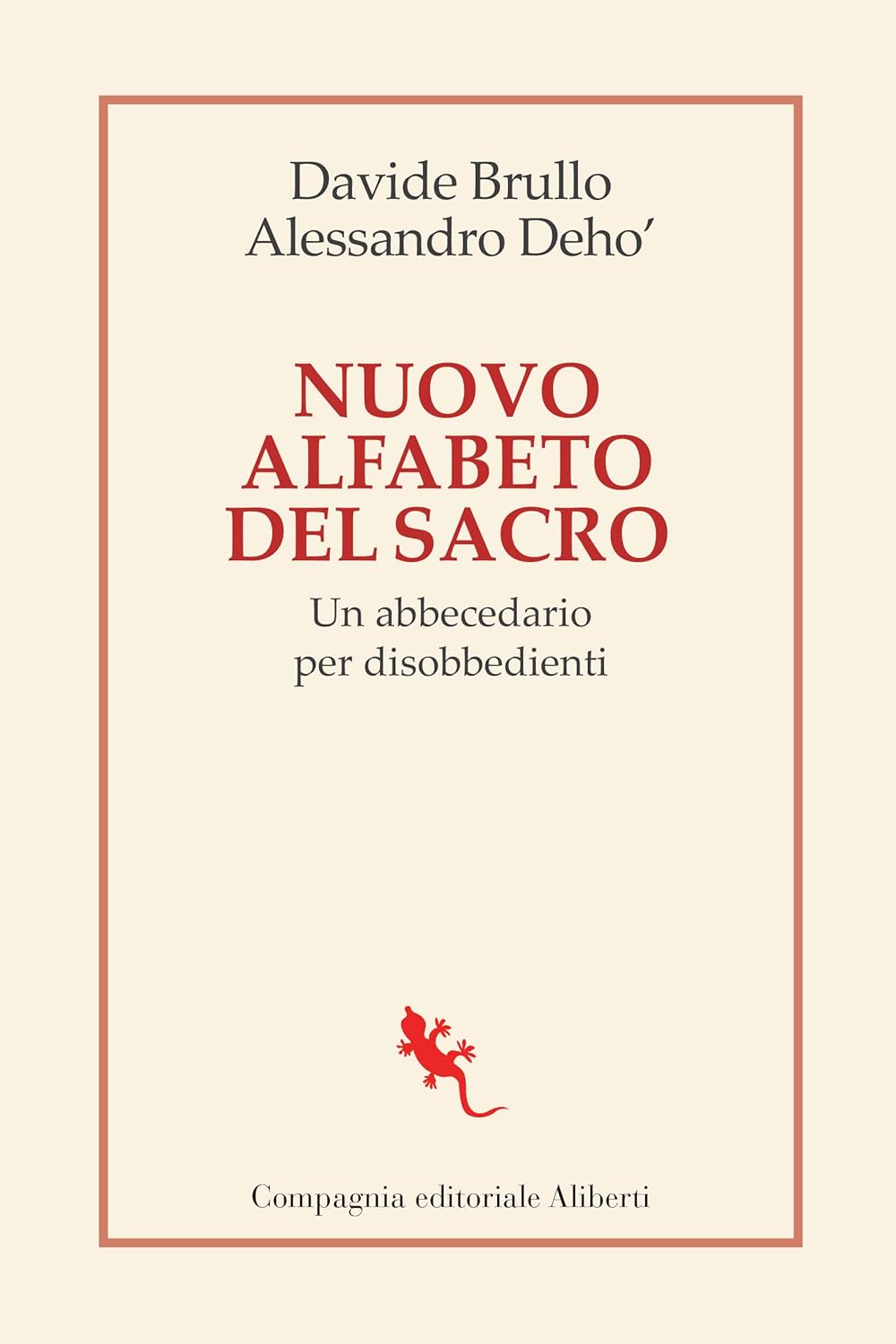 Nuovo alfabeto del sacro. Un abbecedario per disobbedienti