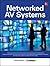 Networked Audiovisual Systems by Brad Grimes (2014-02-25)