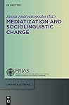 [(Mediatization and Sociolinguistic Change)] [Author: Jannis K. Androutsopoulos] published on (August, 2014)