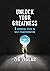 Unlock Your Greatness: 6 Es...