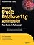 Beginning Oracle Database 11g Administration: From Novice to Professional (Expert's Voice in Oracle) by Ignatius Fernandez (2009-02-17)