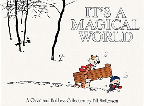It's a Magical World( A Calvin and Hobbes Collection)[ITS A MAGICAL WORLD TURTLEBACK][Prebound]