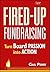 Fired-Up Fundraising: Turn Board Passion Into Action (AFP Fund Development Series) by Gail A. Perry CPA (2007-03-23)