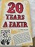 20 Years a Fakir