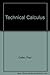 Technical Calculus 2nd edition by Calter, Paul, Calter, Michael A., Calter, Paul A. (1998) Hardcover