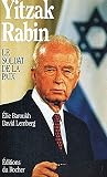 Yitzak Rabin: Le soldat de la paix (French Edition) Yitzak Rabin: Le soldat de la paix (French Edition)