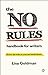The No Rules Handbook for Writers: (Know the Rules So You Can Break Them) by Lisa Goldman (2012-08-28)
