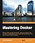 Mastering Docker by Scott Gallagher (2015-12-16)