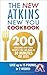 The New Atkins New You Cookbook: 200 delicious low-carb recipes you can make in 30 minutes or less by Colette Heimowitz (5-Jan-2012) Paperback