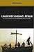 Understanding Jesus: Cultural Insights into the Words and Deeds of Christ