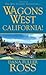 Wagons West: California by Dana Fuller Ross (2011-01-03)