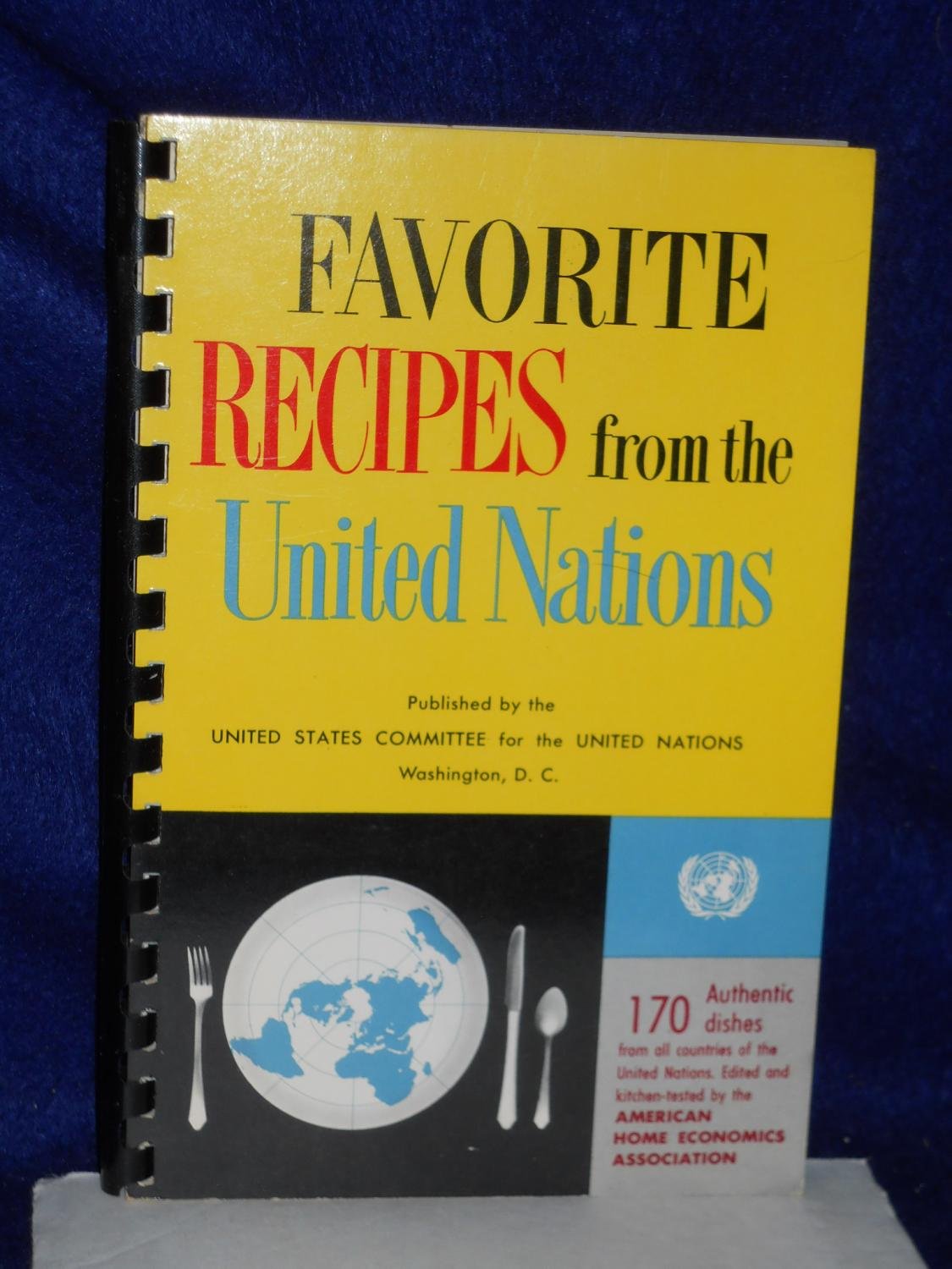 Favorite Recipes From The United Nations: 170 Authentic Dishes from all Countries of the United Nations (Paperback)