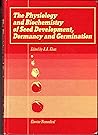 The physiology and biochemistry of seed development, dormancy, and germination The physiology and biochemistry of seed development, dormancy, and germination