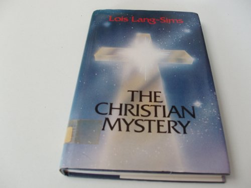 The Christian mystery: An exposition of esoteric Christianity (Hardcover)
