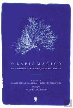 O Lápis Mágico Uma história da construção da Fotografia (Paperback)
