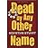 Dead by Any Other Name: Book 2: A Janet's Planet Mystery (Janet's Planet Mystery) (Paperback) - Common