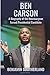 Ben Carson: A Biography of the Neurosurgeon Turned Presidential Candidate by Benjamin Southerland (2015-11-14)