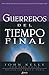 Guerreros del Tiempo Final (Spanish Edition) by John P. Kelly (2005-08-07)