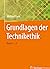Grundlagen der Technikethik...
