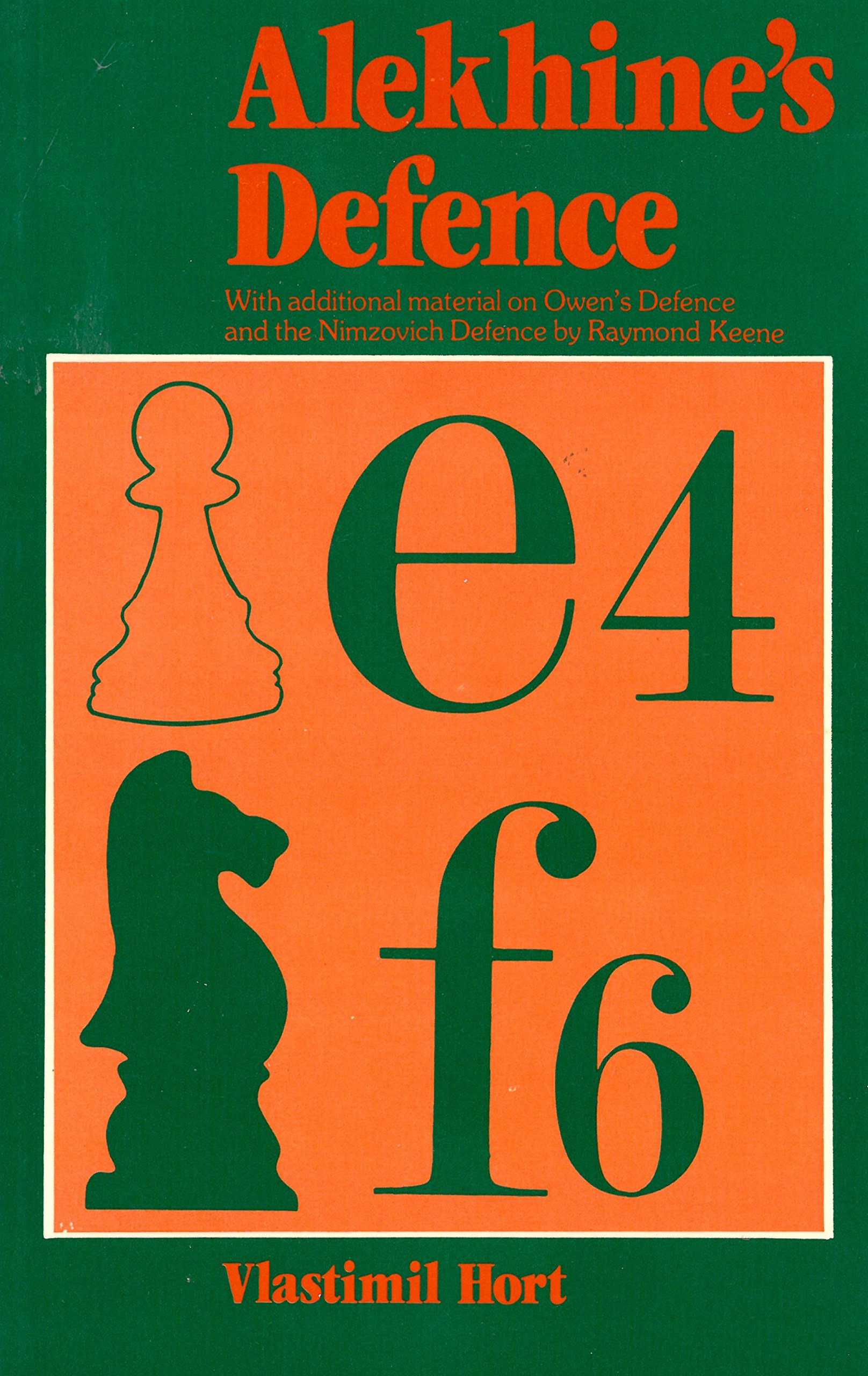 Alekhine's Defence, With Additional Material on Owen's Defence and the Nimzovich Defence (Defense)